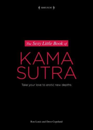 The Sexy Little Book of Kama Sutra: Take Your Love to Erotic New Depths
