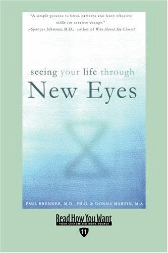 Seeing Your Life Through New Eyes: Insights to Freedom from Your Past: Easyread Edition