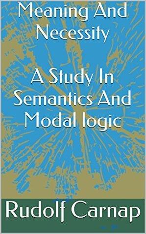 Meaning And Necessity  A Study In Semantics And Modal logic