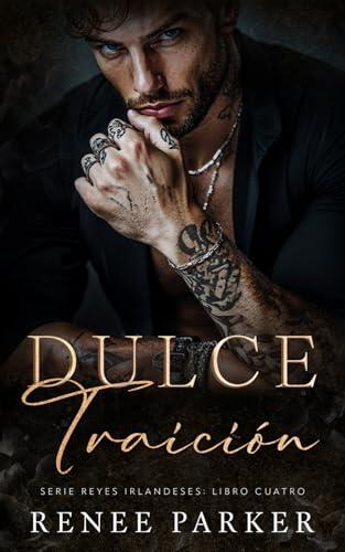 Dulce Traición: Un romance de mafia con convivencia forzada (Reyes Irlandeses)
