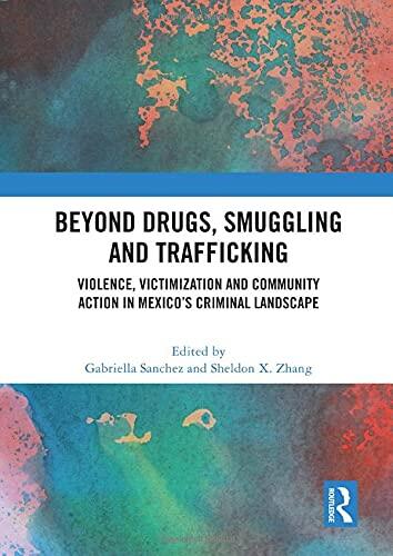 Beyond Drugs, Smuggling and Trafficking
