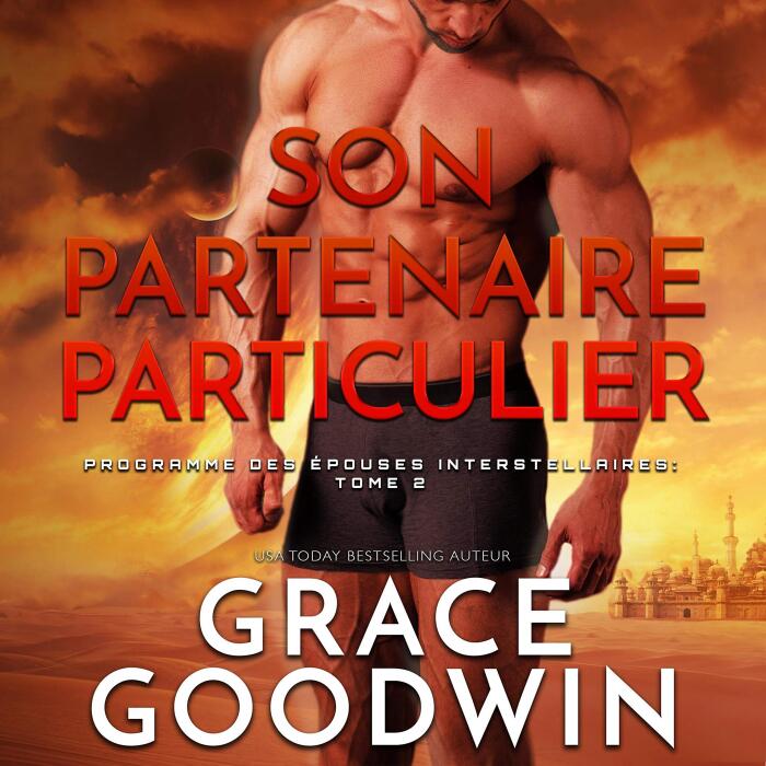 Son Partenaire Particulier [Assigned a Mate]: Programme des Epouses Interstellaires, Tome 2 [Interstellar Brides Program, Book 2]