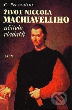 Život Niccola Machiavelliho učitele vladařů