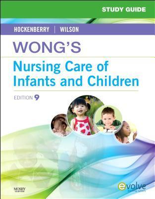 Study Guide for Wong's Nursing Care of Infants and Children