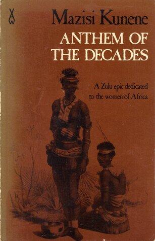Anthem of the Decades: A Zulu Epic (African Writers Series)