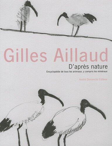 "d'après nature ; encyclopedie de tous les animaux y compris les minéraux"
