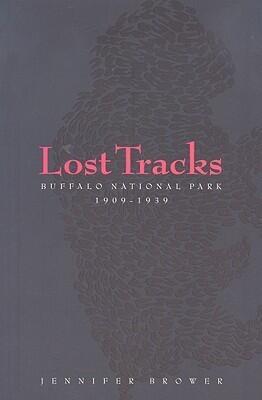 Lost Tracks: Buffalo National Park, 1909-1939