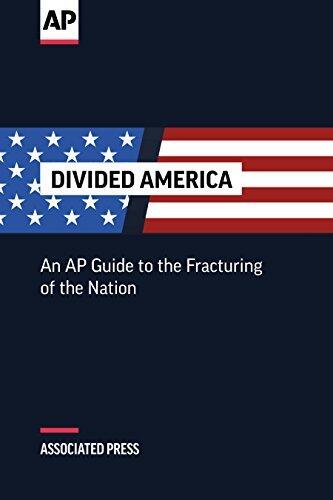 Divided America: An AP Guide to the Fracturing of a Nation