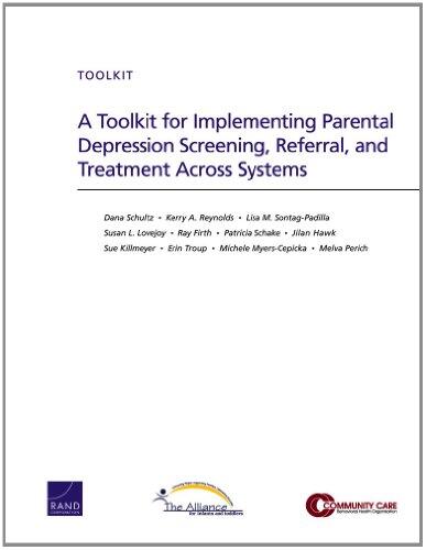 A Toolkit for Implementing Parental Depression Screening, Referral, and Treatment Across Systems
