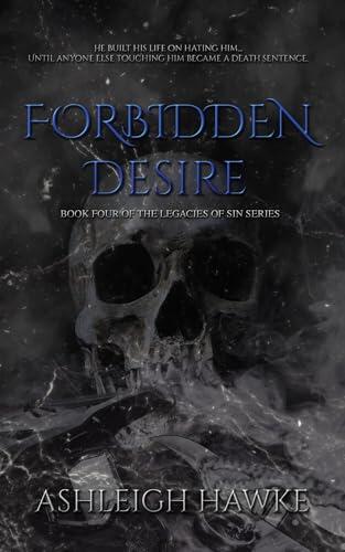 Forbidden Desire: Book 4 of The Legacies of Sin Series