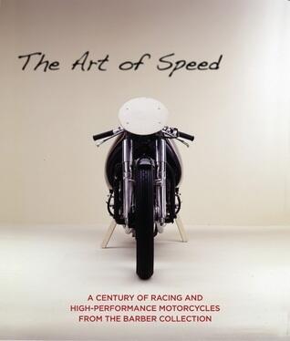 The Art of Speed: The Motorcycles of the Barber Collection