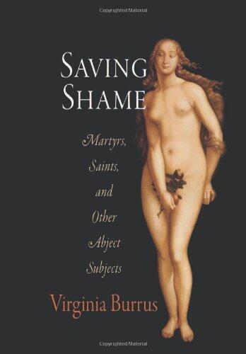 Saving Shame: Martyrs, Saints, and Other Abject Subjects (Divinations: Rereading Late Ancient Religion) by Katherine L. French (1-Oct-2007) Hardcover