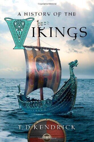 By T. D. Kendrick A History of the Vikings (Reprint.) [Hardcover]