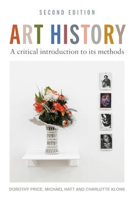 Art history: A critical introduction to its methods: 2nd edition