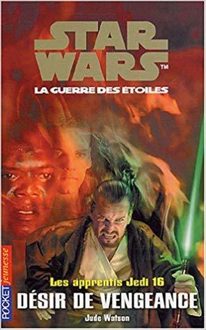 Les Apprentis Jedi 16 - Désir de vengeance