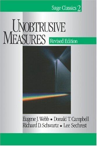 Unobtrusive Measures (Sage Classics) by Webb, Eugene J., Campbell, Donald T., Schwartz, Richard D., Sechrest, Lee(October 12, 1999) Paperback