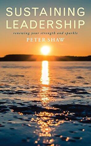 Sustaining Leadership: Renewing your strength and sparkle