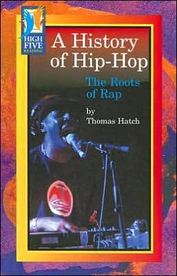 A History of Hip-Hop: The Roots of Rap