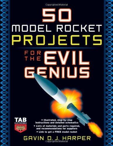 50 Model Rocket Projects for the Evil Genius by Gavin D J Harper (1-Oct-2006) Paperback