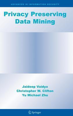 Privacy Preserving Data Mining. Advances in Information Security.