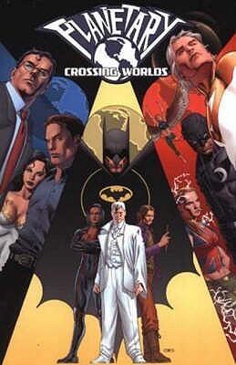 Planetary : Crossing Worlds