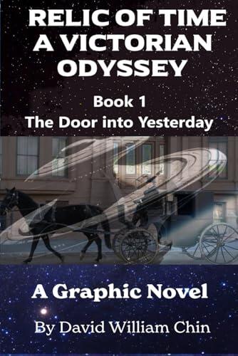Relic of Time, A Victorian Odyssey: Book 1: The Door into Yesterday