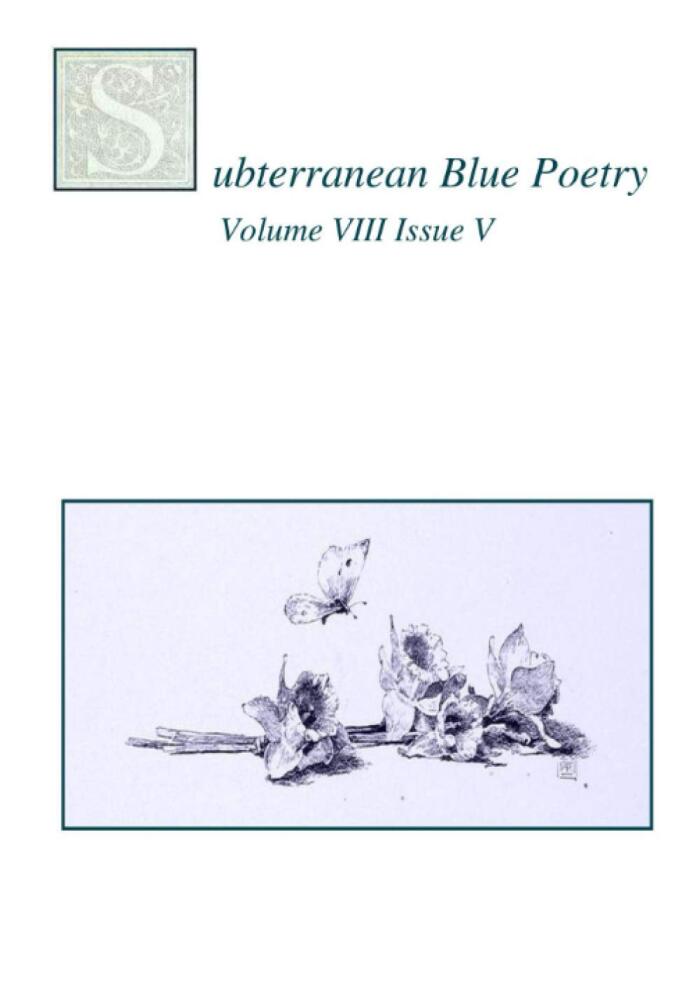 Subterranean Blue Poetry (Volume VIII Issue V)