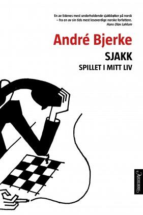 Sjakk - spillet i mitt liv: en amatør ved sjakkbrettet