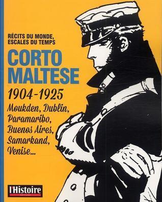 Corto Maltese 1904-1925 Récits du Monde, Escales du Temps