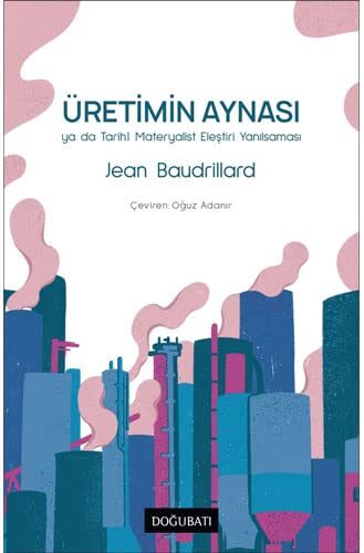 Üretimin Aynasi Yada Tarihi Materyalist Elestiri Yanilmasi