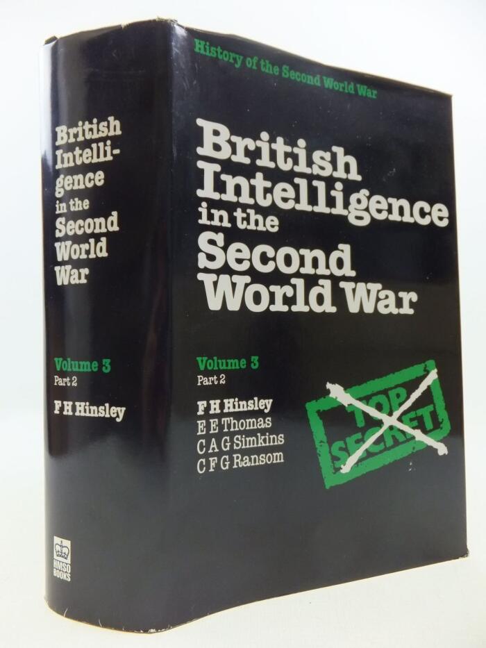 British Intelligence in the Second World War : Its Influence on Strategy & Operations (History of the Second World War : Volume 3 Part 2