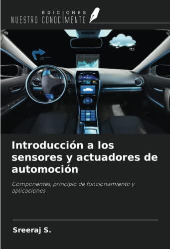 Introducción a los sensores y actuadores de automoción: Componentes, principio de funcionamiento y aplicaciones