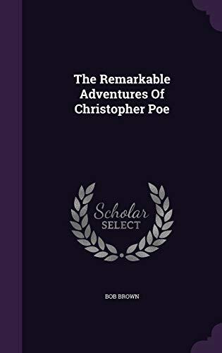 The Remarkable Adventures Of Christopher Poe