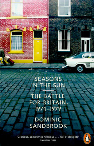 Seasons in the Sun: The Battle for Britain, 1974-1979