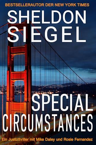 Special Circumstances: Ein San-Francisco-Justizthriller mit Mike Daley und Rosie Fernandez (Die Mike-Daley-und-Rosie-Fernandez-Reihe 1)