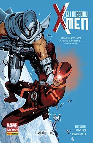 Gli Incredibili X-Men, Vol. 2: Rotto