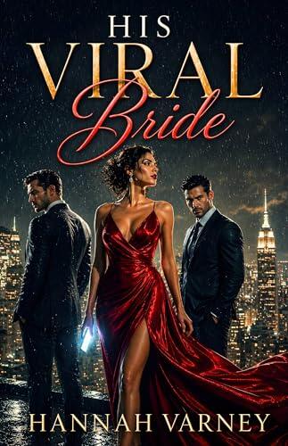 His Viral Bride: A Billionaire Marriage Betrayal Romance of Public Humiliation, Divorce, and a Woman's Rise