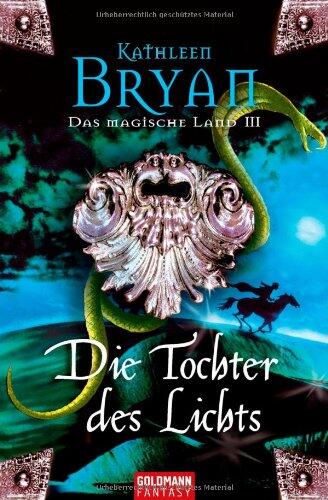 Das magische Land 03. Die Tochter des Lichts