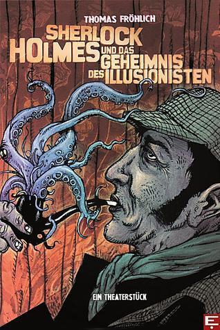 Sherlock Holmes und das Geheimnis des Illusionisten