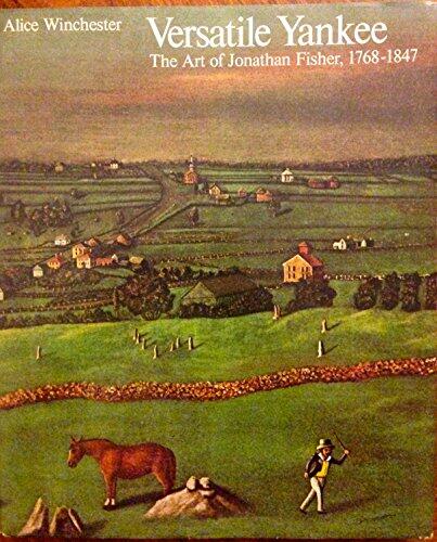 Versatile Yankee: The Art of Jonathan Fisher, 1768-1847