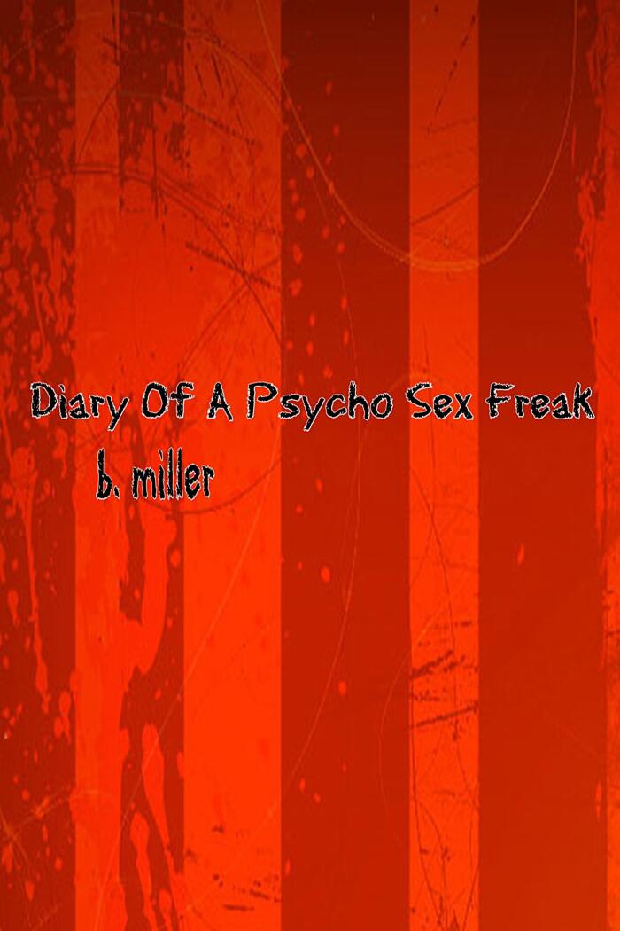 Diary Of A Psycho Sex Freak