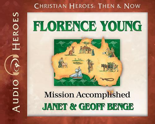 Florence Young Audiobook: Mission Accomplished (Christian Heroes: Then & Now) Audio CD - Audiobook, CD