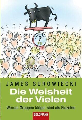Die Weisheit der Vielen: Warum Gruppen klüger sind als Einzelne