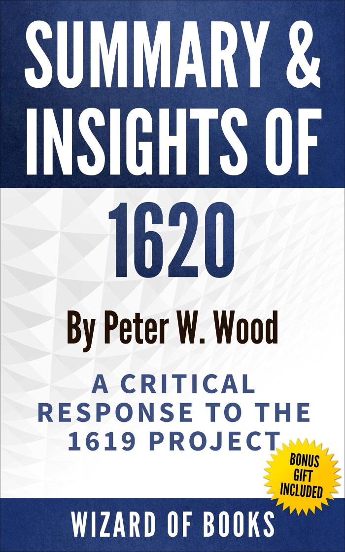 Summary & Insights Of 1620: A Critical Response To The 1619 Project