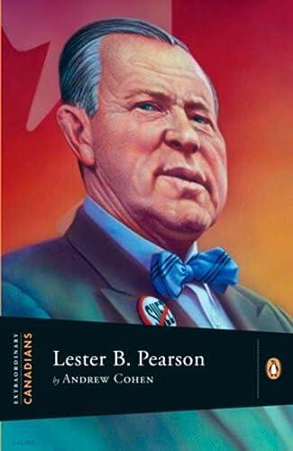 Extraordinary Canadians: Lester B. Pearson
