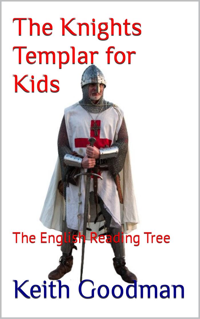 The Knights Templar for Kids: The English Reading Tree