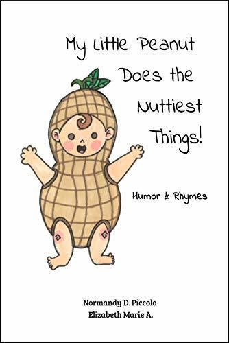 My Little Peanut Does the Nuttiest Things!