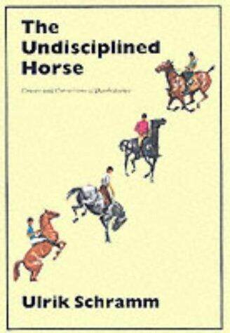 The undisciplined horse: causes and corrections of disobedience