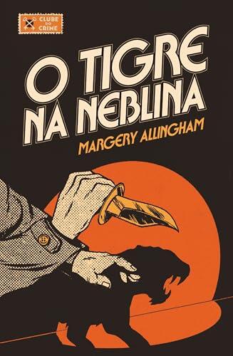 O tigre na neblina (Clube do Crime) - Um clássico da literatura policial para leitores de mistério e thriller