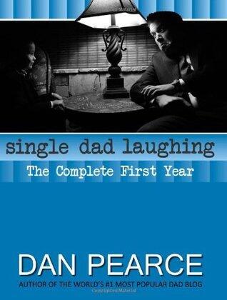 Single Dad Laughing: The Complete First Year